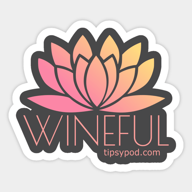 Be Wineful Sticker by Tipsy Pod